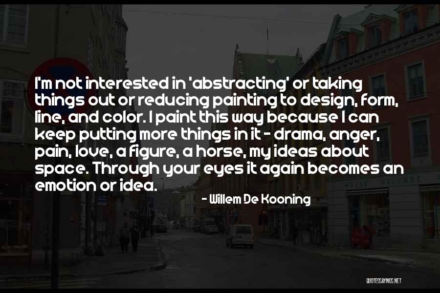Paint Horse Quotes By Willem De Kooning Paint Horse Quotes By Willem De Kooning
