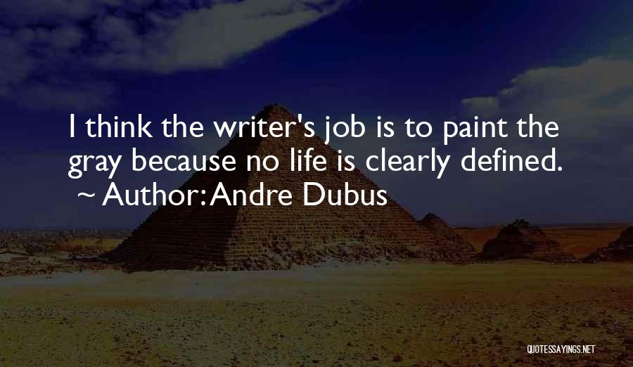 Paint Jobs Quotes By Andre Dubus
