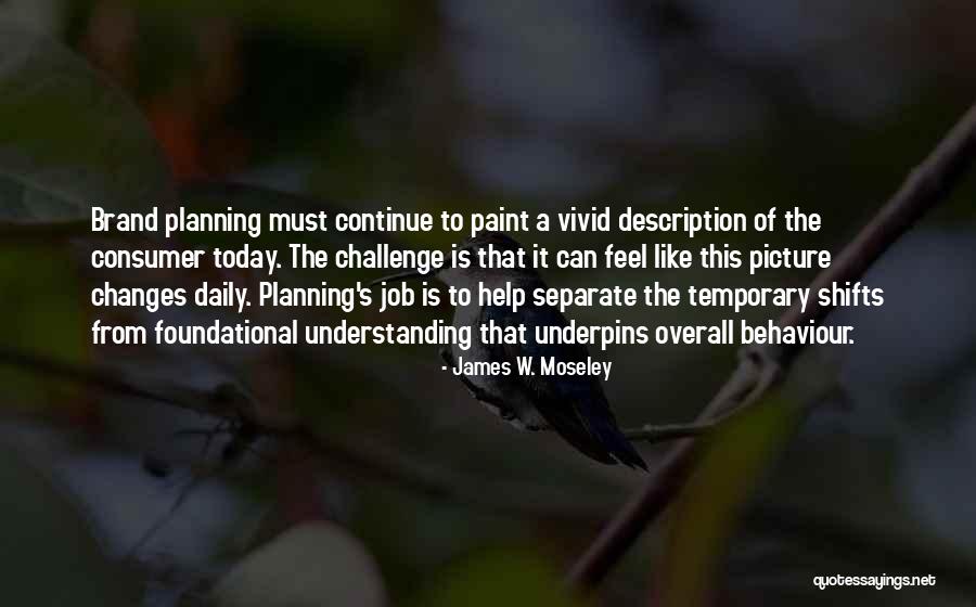 Paint Jobs Quotes By James W. Moseley