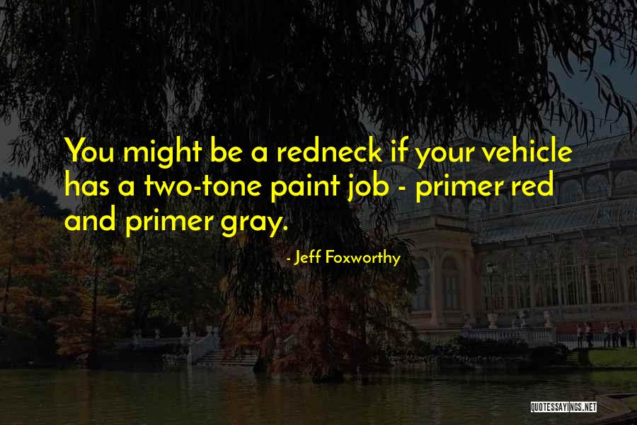 Paint Jobs Quotes By Jeff Foxworthy