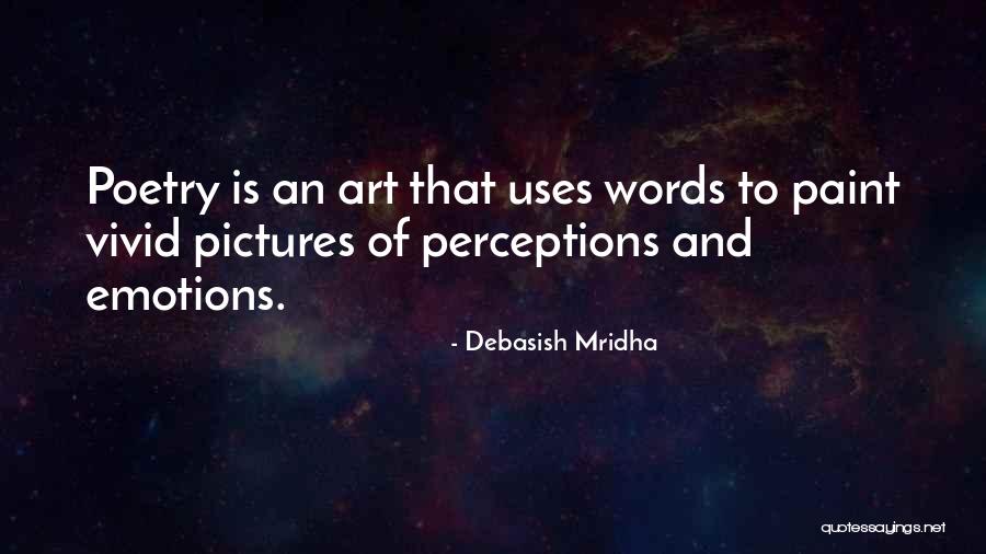 Paint Vivid Pictures Quotes By Debasish Mridha Paint Vivid Pictures Quotes By Debasish Mridha