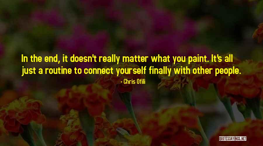 Paint Yourself Quotes By Chris Ofili Paint Yourself Quotes By Chris Ofili