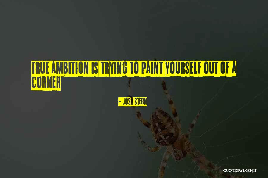 Paint Yourself Quotes By Josh Stern Paint Yourself Quotes By Josh Stern