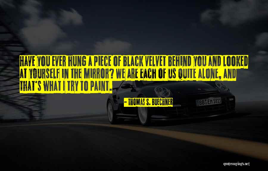 Paint Yourself Quotes By Thomas S. Buechner Paint Yourself Quotes By Thomas S. Buechner
