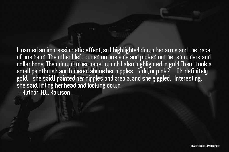 Paintbrush Quotes By A.E. Rawson