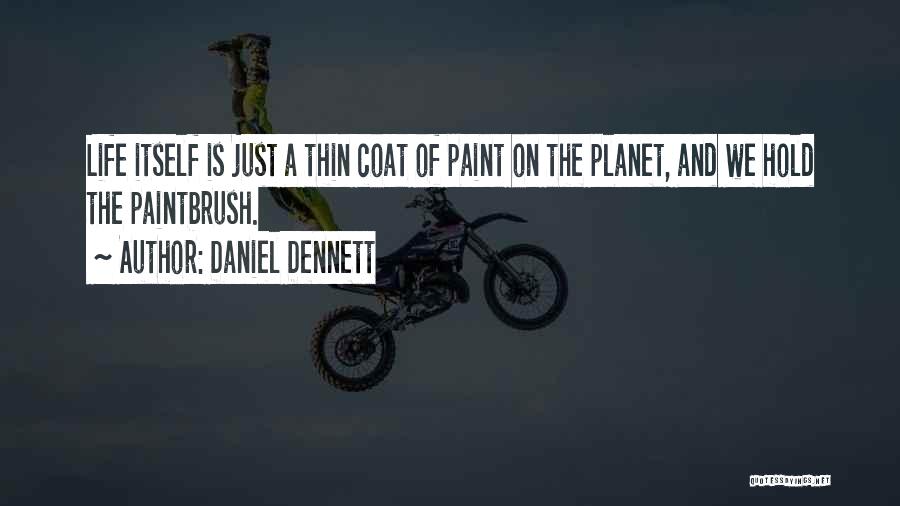 Paintbrush Quotes By Daniel Dennett