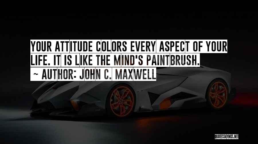 Paintbrush Quotes By John C. Maxwell