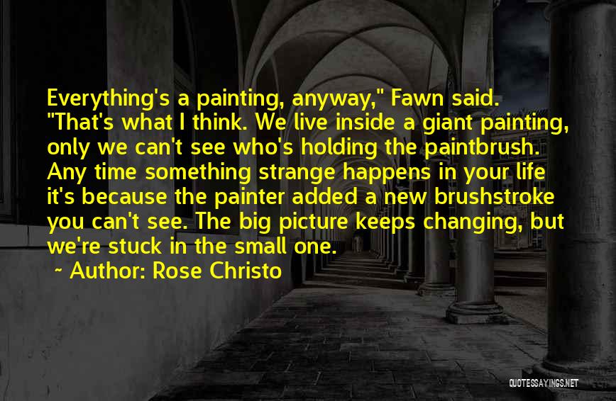 Paintbrush Quotes By Rose Christo