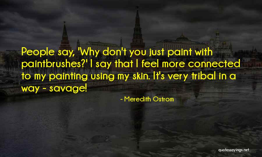 Paintbrushes Quotes By Meredith Ostrom Paintbrushes Quotes By Meredith Ostrom