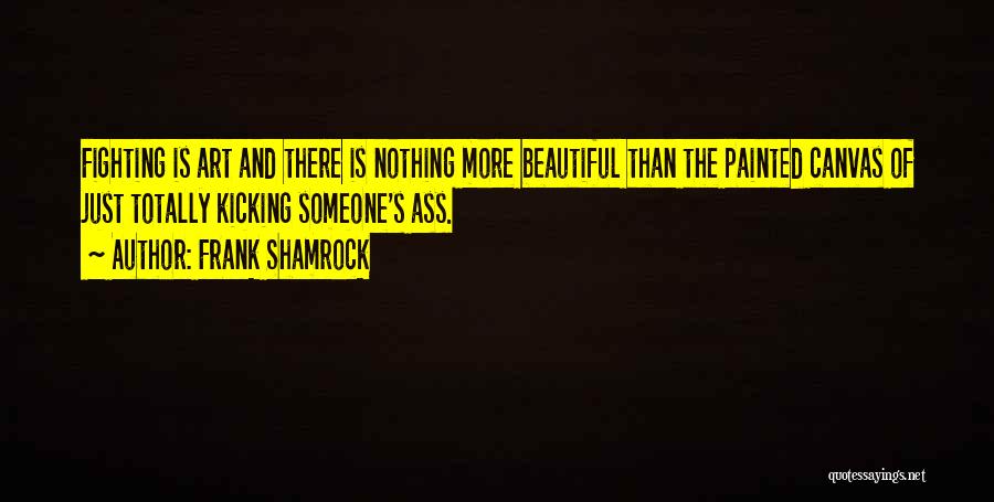 Painted Canvas' With Quotes By Frank Shamrock