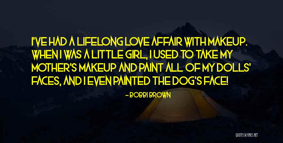 Painted Faces Quotes By Bobbi Brown Painted Faces Quotes By Bobbi Brown