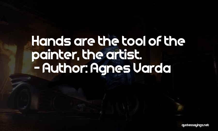 Painter Quotes By Agnes Varda