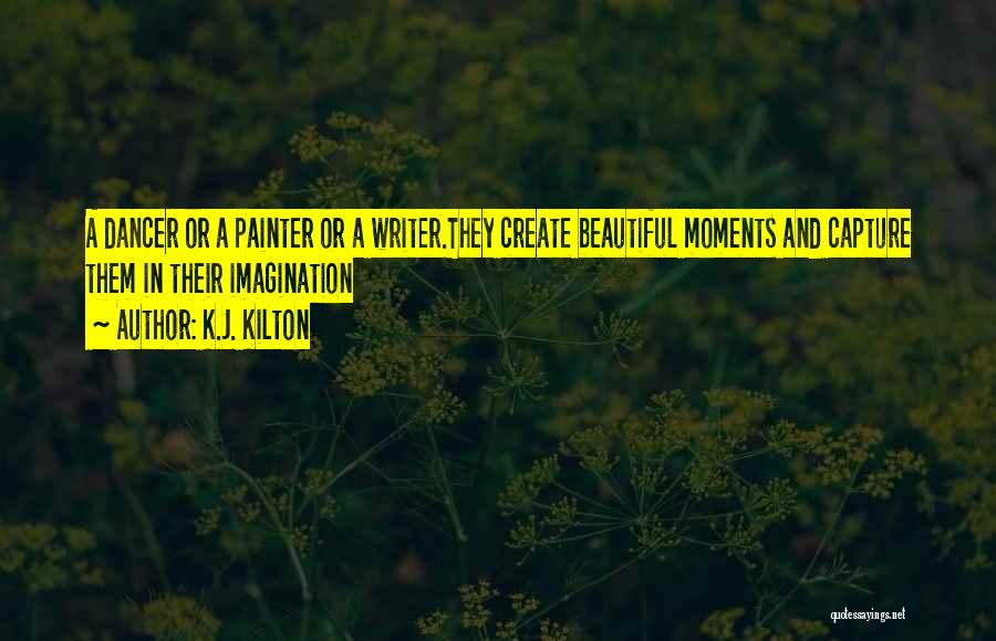 Painter Quotes By K.J. Kilton