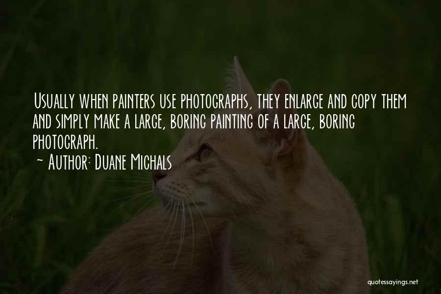 Painters And Painting Quotes By Duane Michals