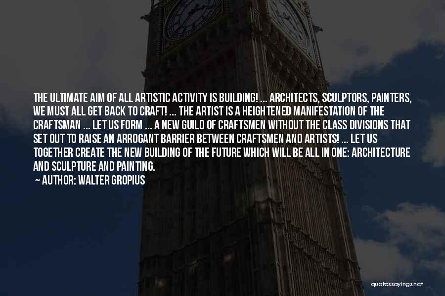 Painters And Painting Quotes By Walter Gropius