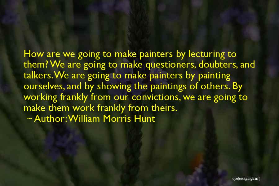 Painters And Painting Quotes By William Morris Hunt