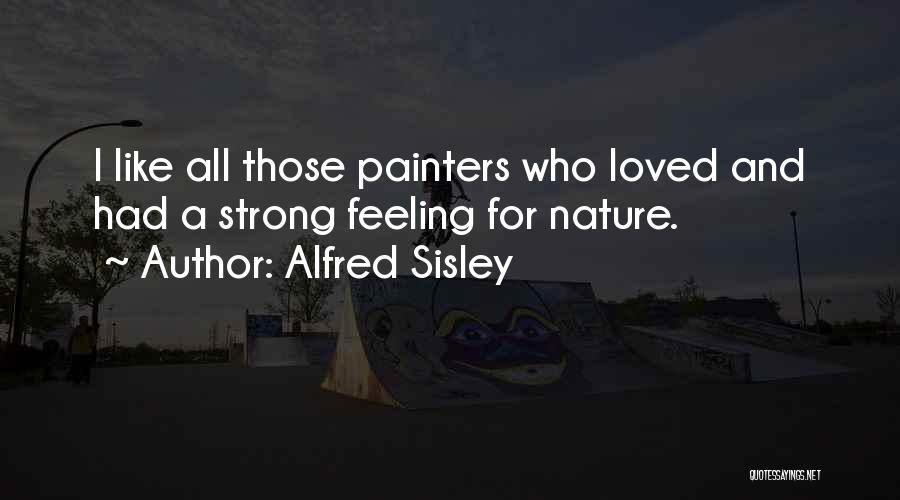 Painters Quotes By Alfred Sisley