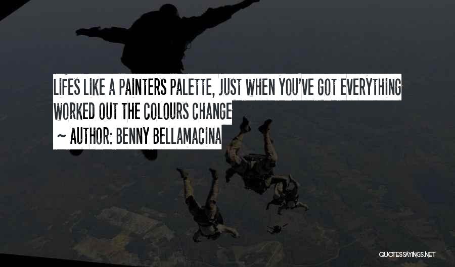 Painters Quotes By Benny Bellamacina