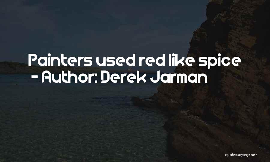 Painters Quotes By Derek Jarman