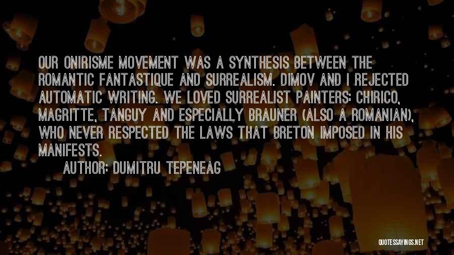 Painters Quotes By Dumitru Tepeneag