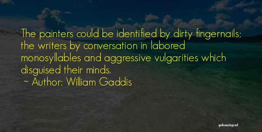 Painters Quotes By William Gaddis