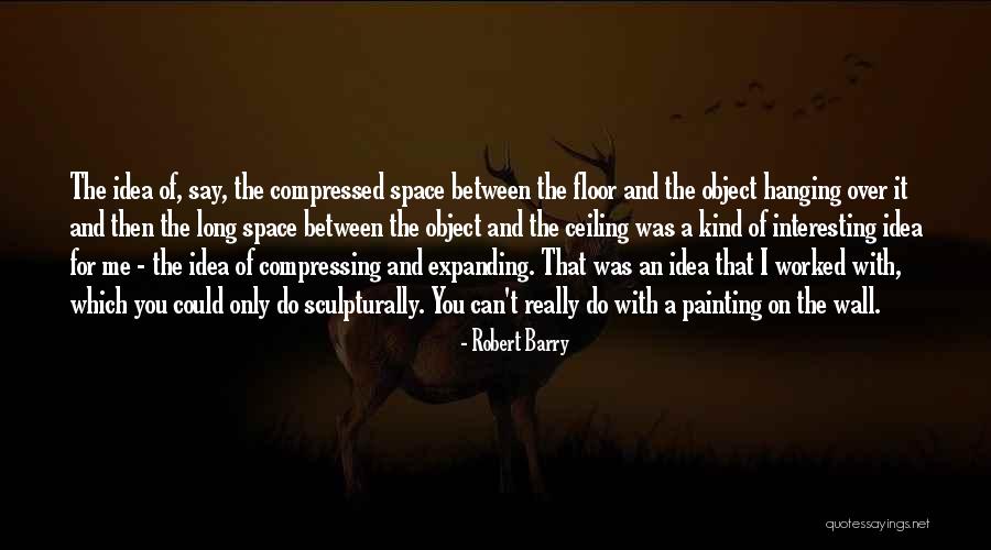 Painting A Wall Quotes By Robert Barry Painting A Wall Quotes By Robert Barry