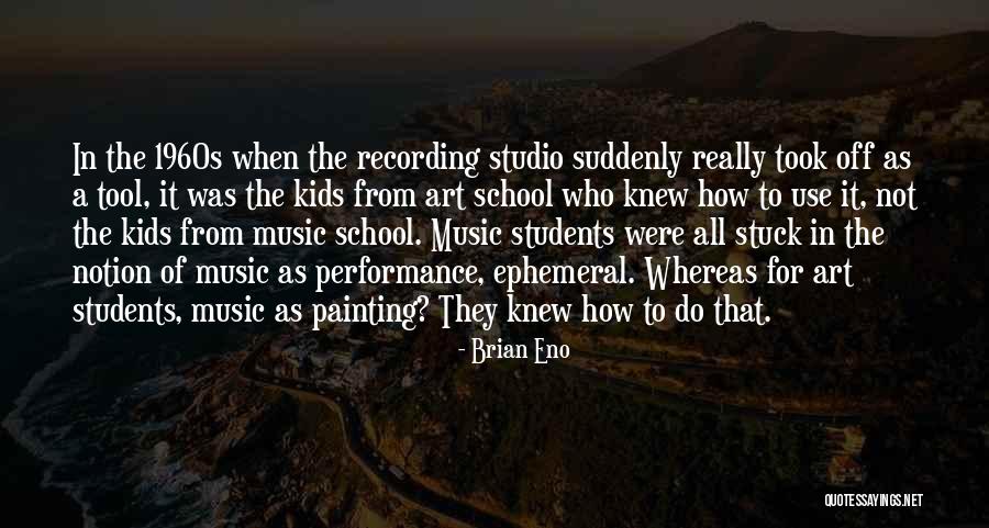Painting And Art For Kids Quotes By Brian Eno Painting And Art For Kids Quotes By Brian Eno