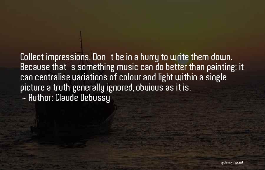 Painting And Music Quotes By Claude Debussy
