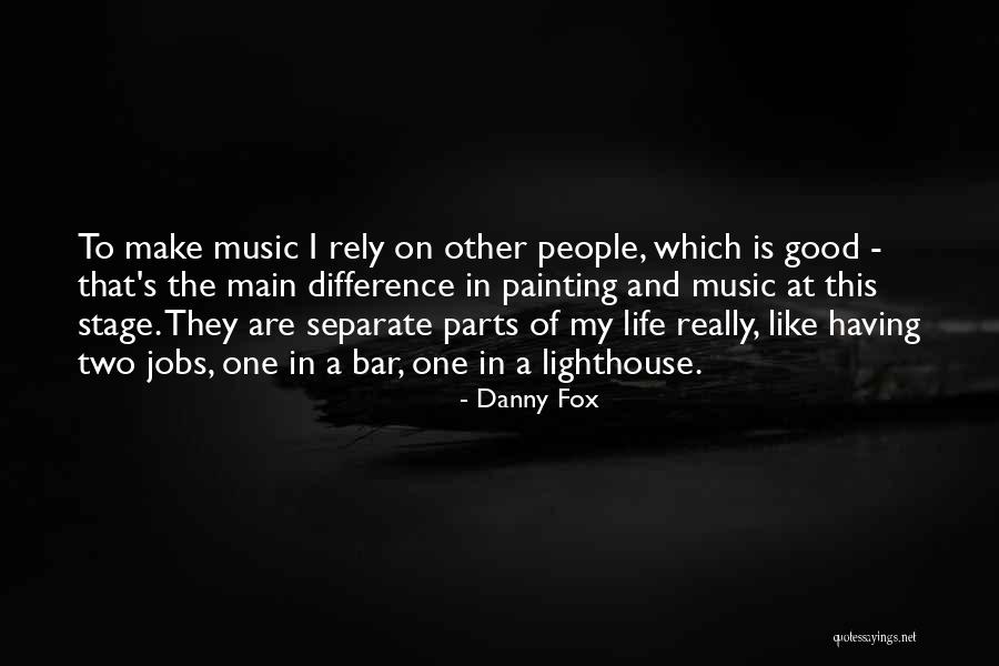 Painting And Music Quotes By Danny Fox Painting And Music Quotes By Danny Fox