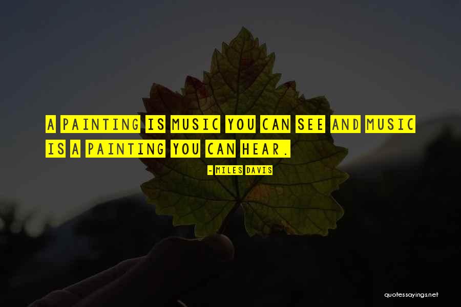Painting And Music Quotes By Miles Davis Painting And Music Quotes By Miles Davis