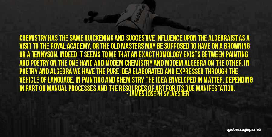 Painting And Poetry Quotes By James Joseph Sylvester Painting And Poetry Quotes By James Joseph Sylvester