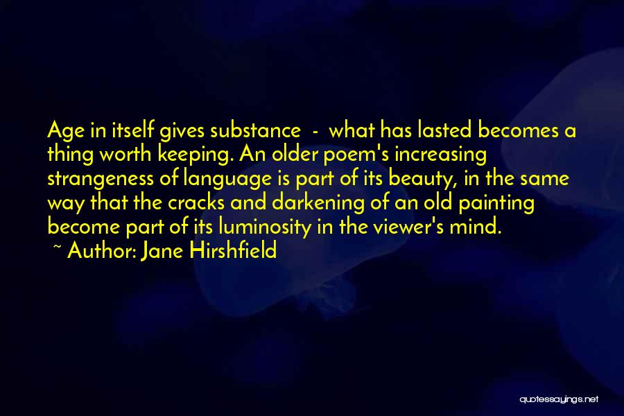 Painting And Poetry Quotes By Jane Hirshfield