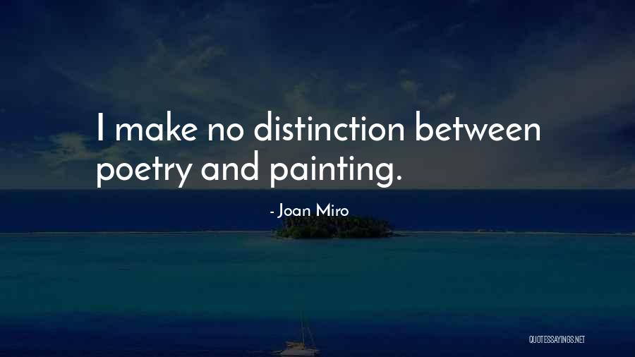 Painting And Poetry Quotes By Joan Miro Painting And Poetry Quotes By Joan Miro