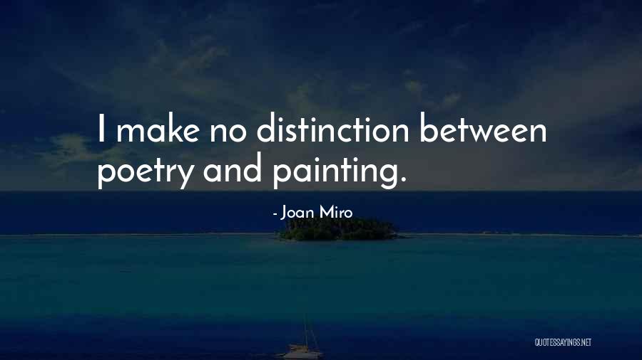 Painting And Poetry Quotes By Joan Miro