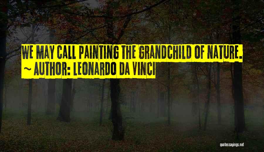 Painting By Leonardo Da Vinci Quotes By Leonardo Da Vinci