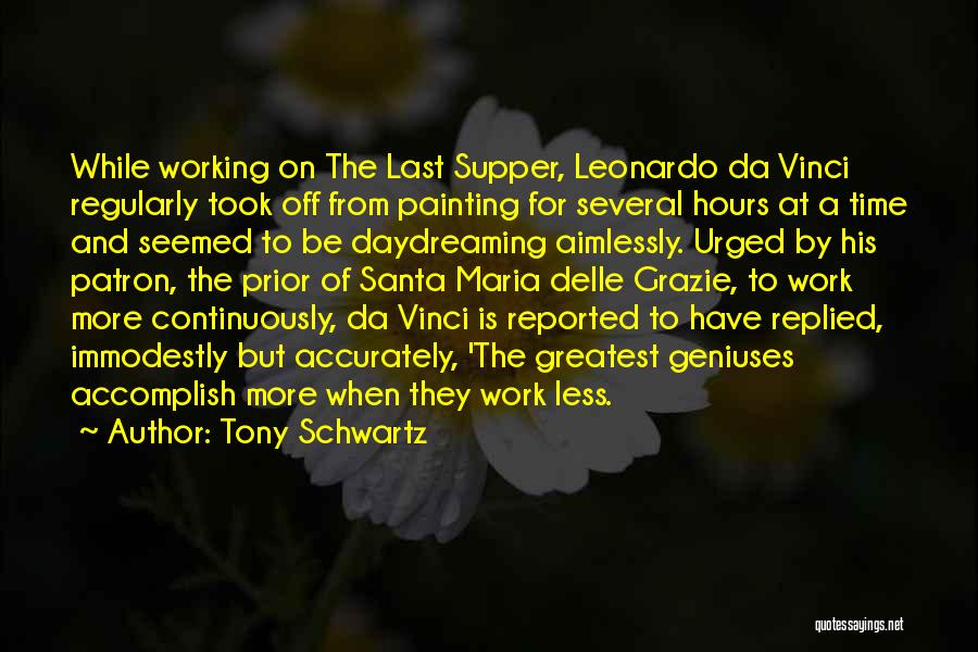 Painting By Leonardo Da Vinci Quotes By Tony Schwartz