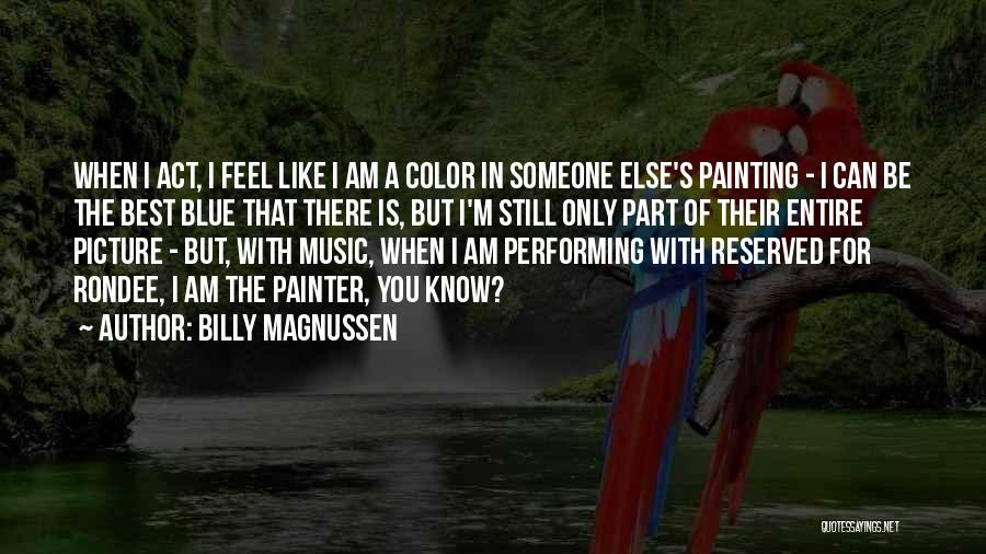 Painting Color Quotes By Billy Magnussen