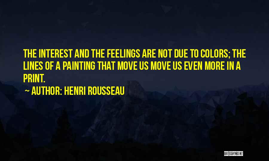 Painting Color Quotes By Henri Rousseau