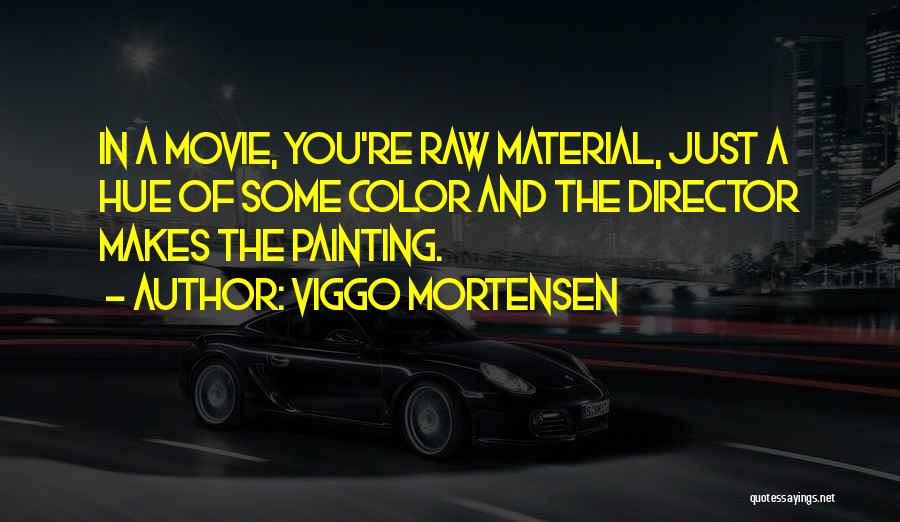 Painting Color Quotes By Viggo Mortensen