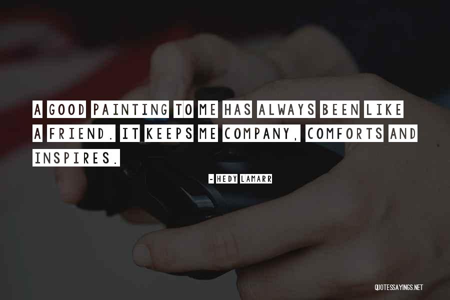 Painting Company Quotes By Hedy Lamarr Painting Company Quotes By Hedy Lamarr