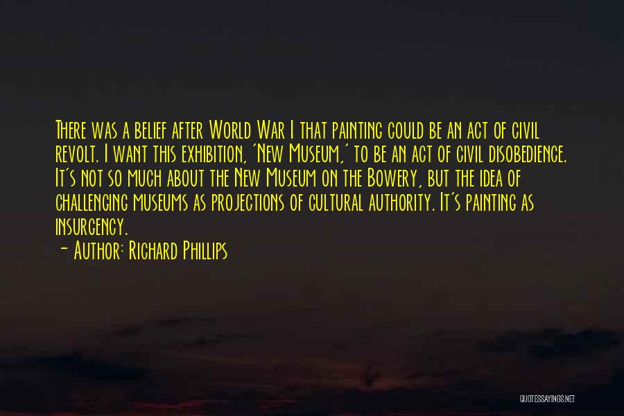Painting Exhibition Quotes By Richard Phillips