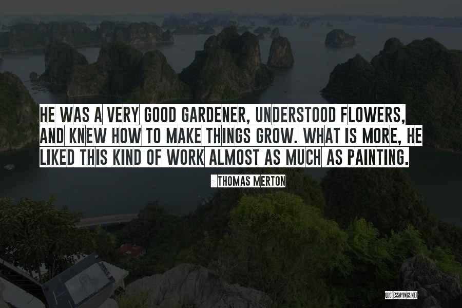 Painting Flowers Quotes By Thomas Merton Painting Flowers Quotes By Thomas Merton