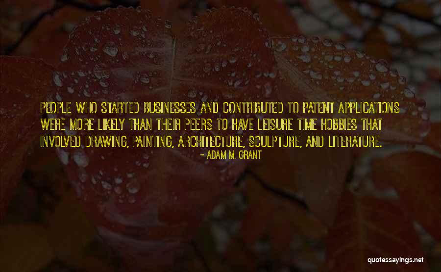 Painting Hobbies Quotes By Adam M. Grant Painting Hobbies Quotes By Adam M. Grant