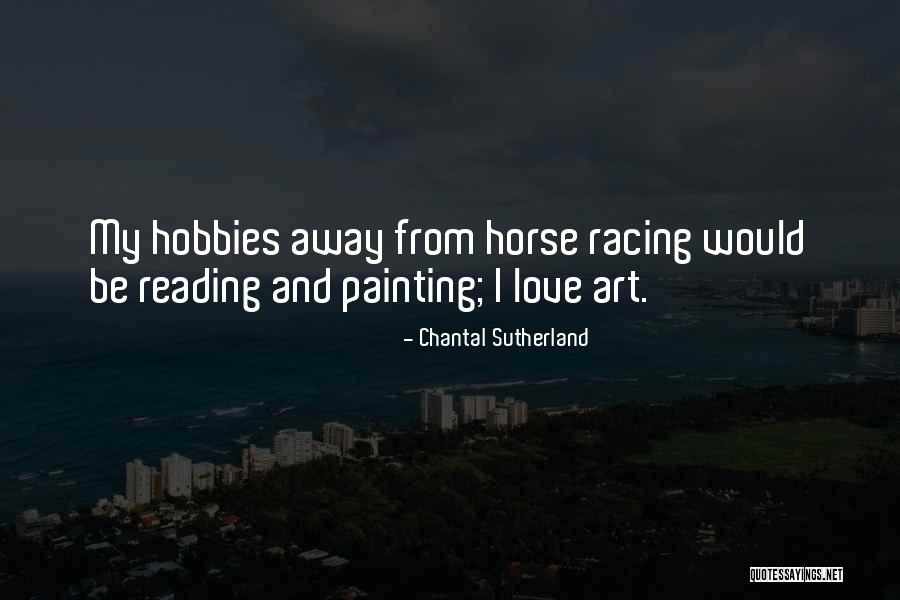 Painting Hobbies Quotes By Chantal Sutherland Painting Hobbies Quotes By Chantal Sutherland