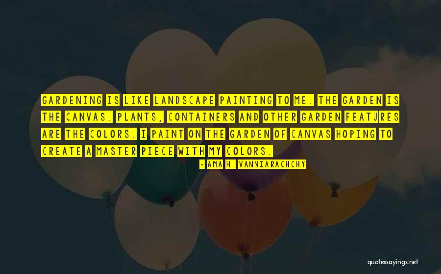 Painting On Canvas Quotes By Ama H. Vanniarachchy Painting On Canvas Quotes By Ama H. Vanniarachchy