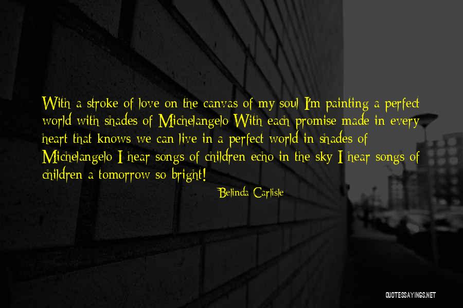 Painting On Canvas Quotes By Belinda Carlisle Painting On Canvas Quotes By Belinda Carlisle