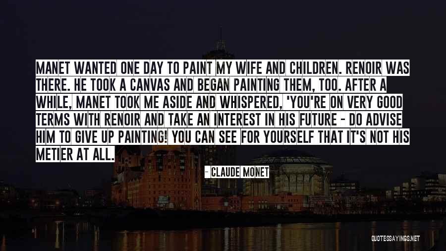 Painting On Canvas Quotes By Claude Monet Painting On Canvas Quotes By Claude Monet