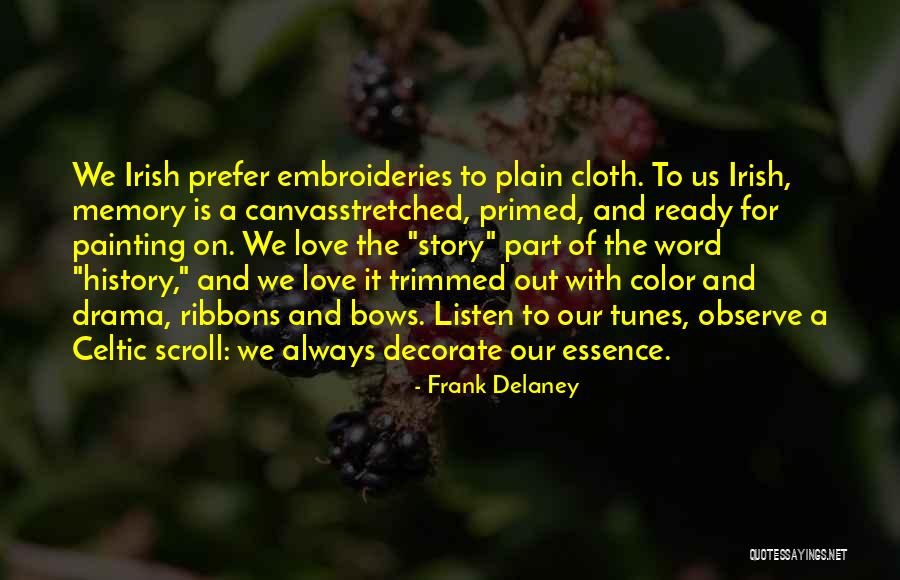 Painting On Canvas Quotes By Frank Delaney Painting On Canvas Quotes By Frank Delaney