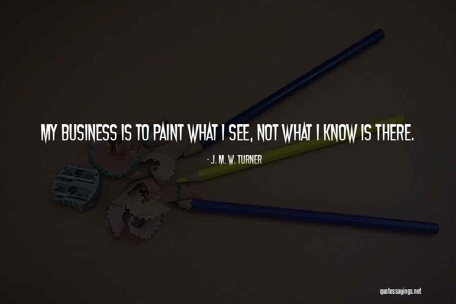 Painting Quotes Quotes By J. M. W. Turner Painting Quotes Quotes By J. M. W. Turner