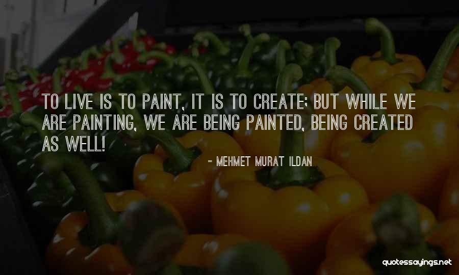 Painting Quotes Quotes By Mehmet Murat Ildan Painting Quotes Quotes By Mehmet Murat Ildan